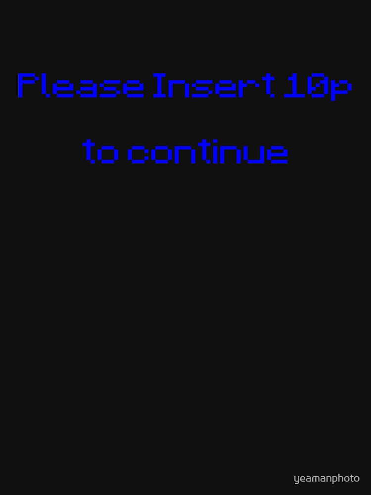 Please Insert 10p to continue by yeamanphoto
