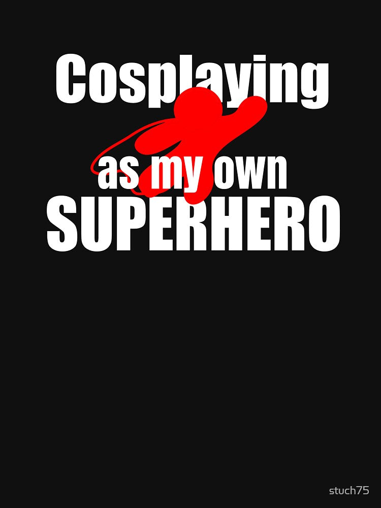 Cosplaying As My Own Superhero by stuch75