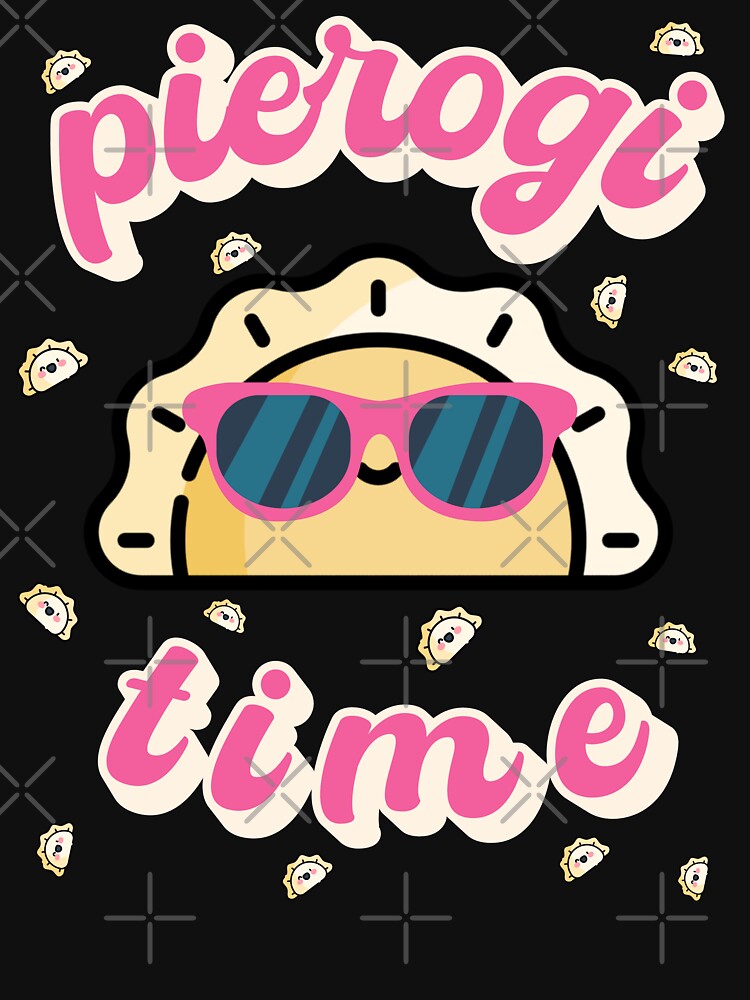 Pierogi Time Funny Cute Polish Dumpling Design Unisex Women Men by Logiprint
