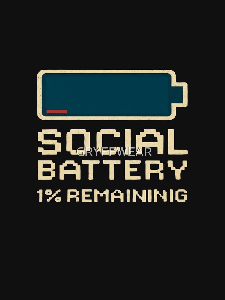 Social Battery 1% Remaining – Funny Introvert Quote Design by GRYFFWEAR