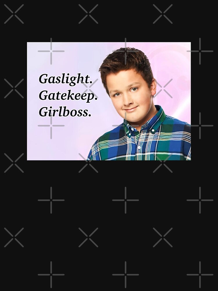 Gibby Gaslight Gatekeep Girlboss by Gonzine
