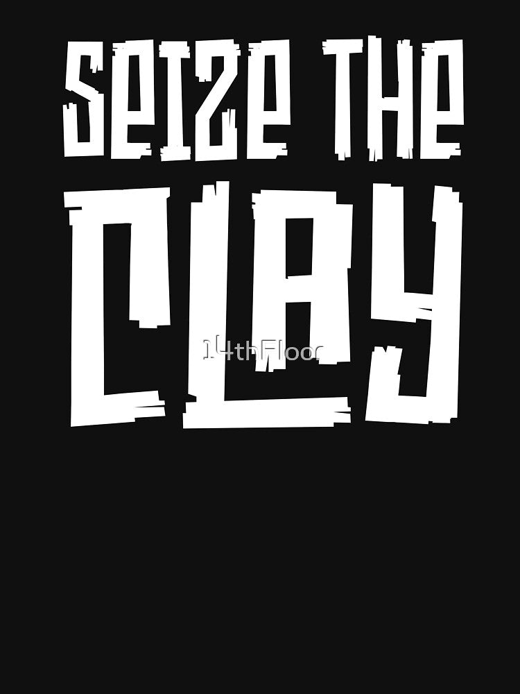 Seize The Clay Funny Pottery Shirt Gift Clay Ceramic Artist by 14thFloor