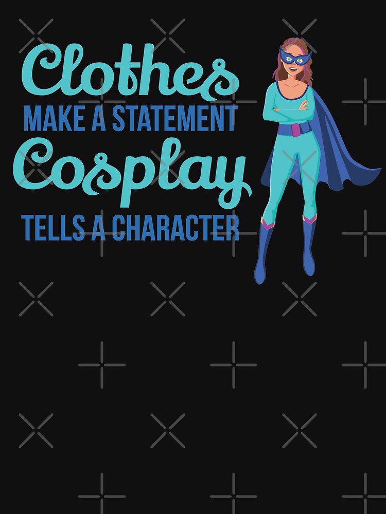 Clothes Makes Statement Cosplay Tells A Character by MooonTees