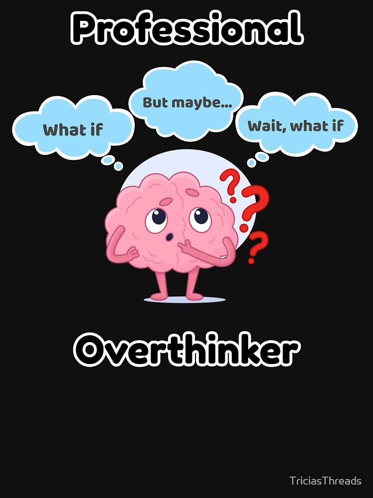 Funny professional overthinker t shirt by TriciasThreads