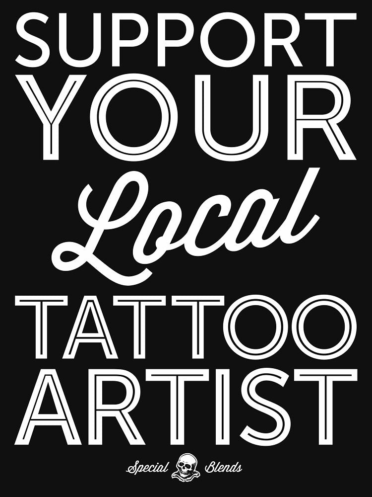 Support Your Local Tattoo Artist by smashtransit