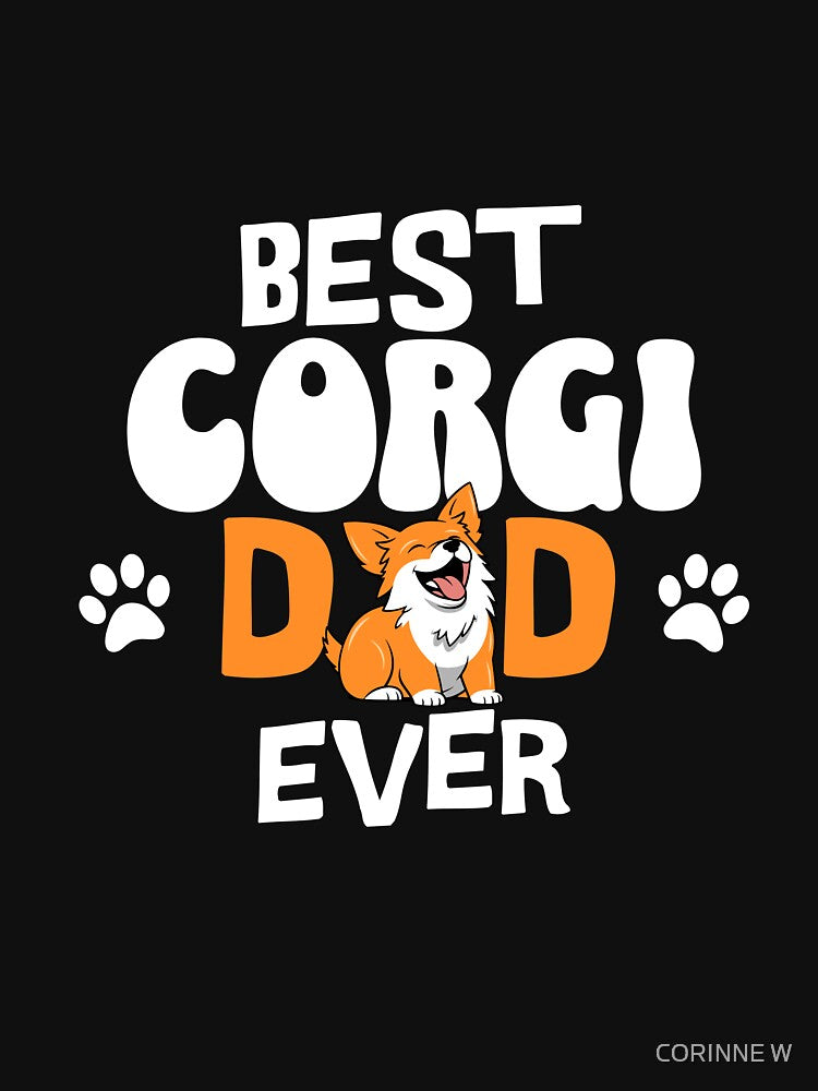 Best Corgi Dad Ever by CORINNE W