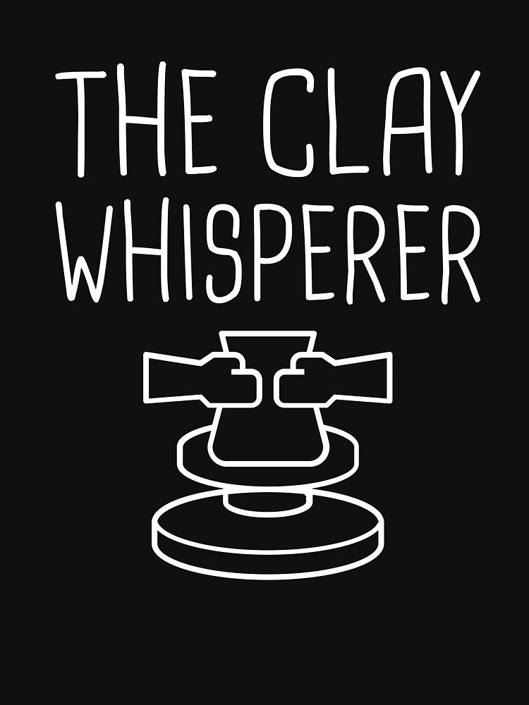 The Clay Whisperer | Funny Pottery Design by Jam Jar