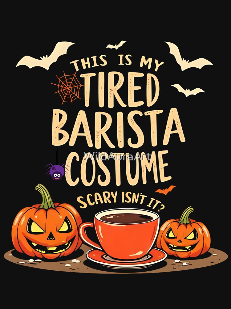 This Is My Tired Baristas Costume Scary Isn’t It Funny Matching Halloween Costume by WildAuraArt