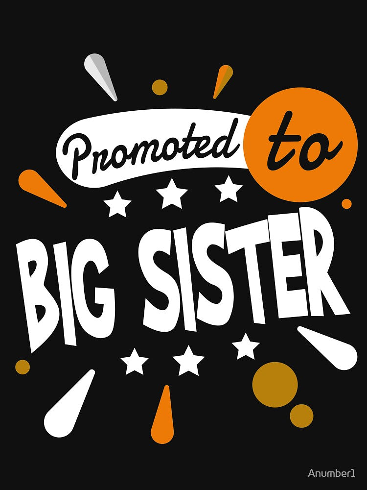 Funny Promoted to Big Sister T-Shirt New Big Siste by Anumber1