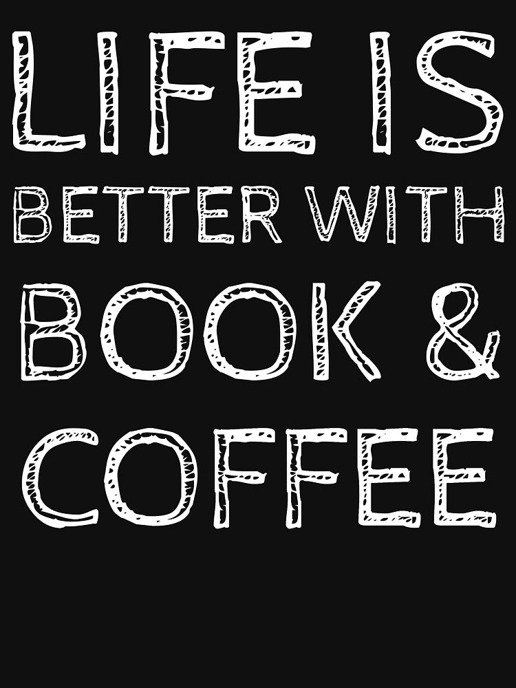 Life Is Better With Book And Coffee by medbdj