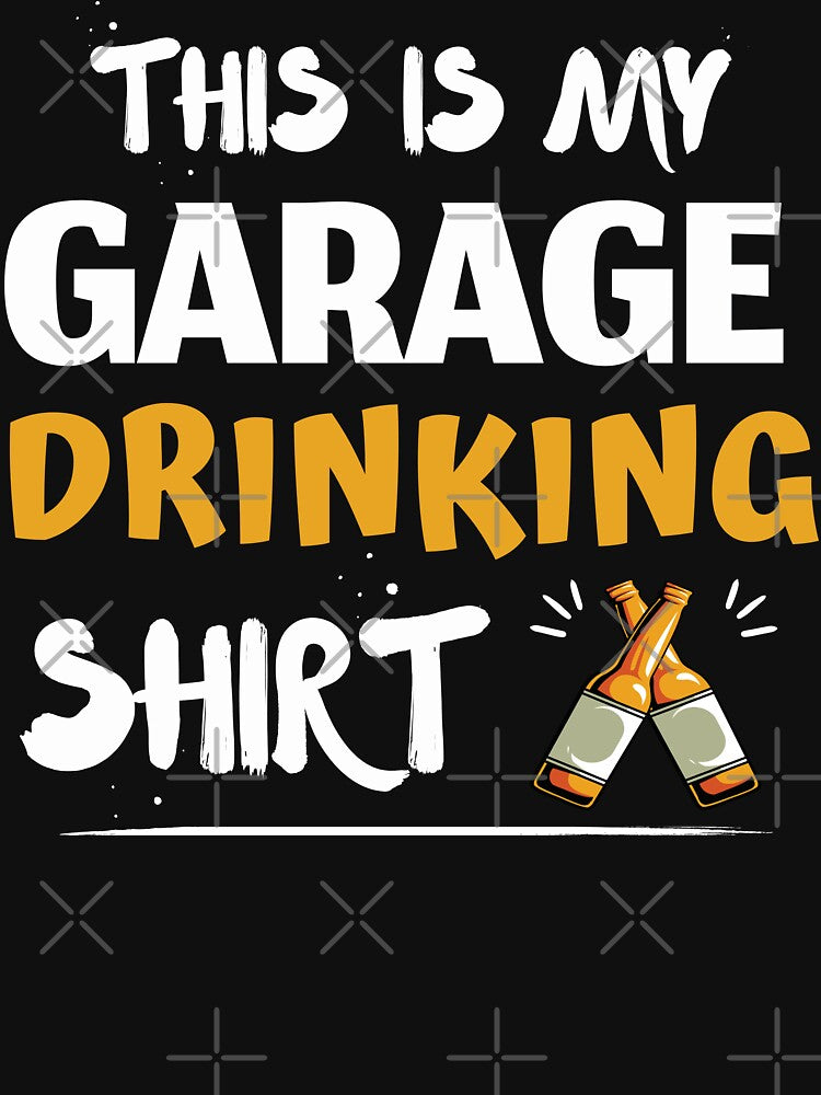 Enjoy Party This Is My Garage Drinking. by JoshBulky