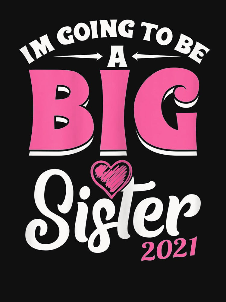 I'm Going To Be A Big Sis Promoted To Big Sister Est 2021 by lindaskowronek