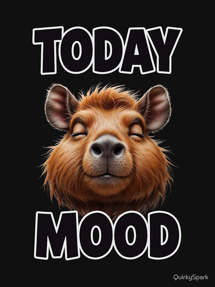 Today Capybara Mood, Funny Zen Animal by QuirkySpark