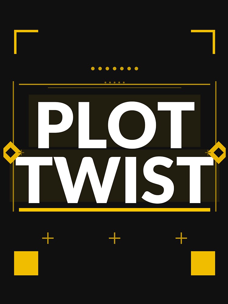 Plot Twist Shirt | Funny Sarcastic Gift for Witty Humor Lovers by Daily Mood Tees
