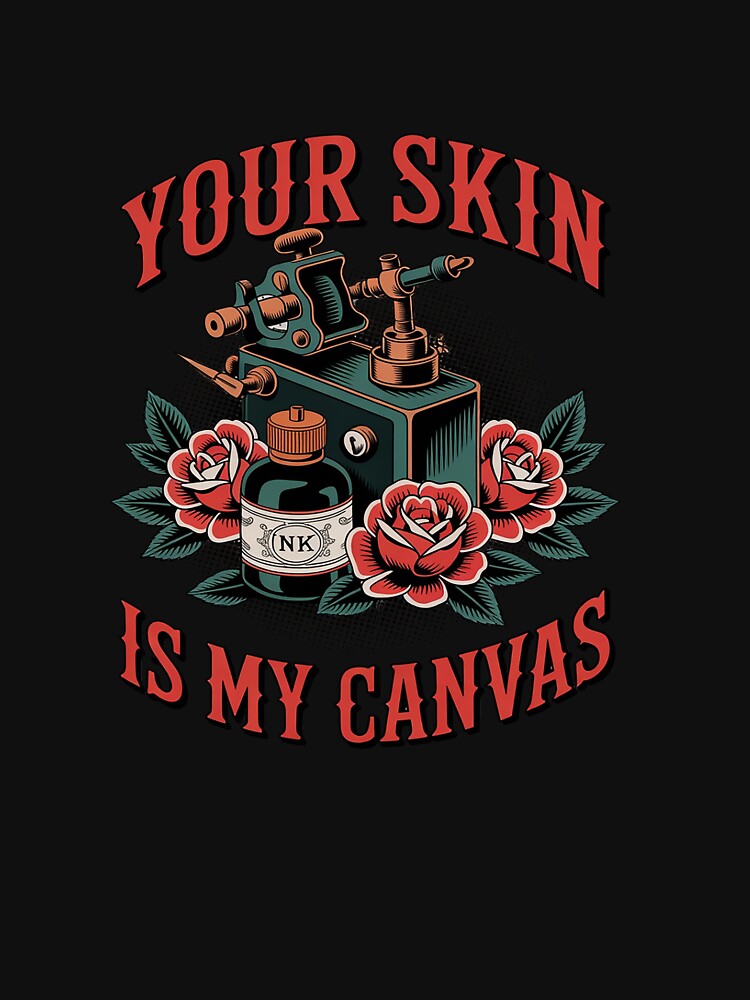 Your Skin is My Canvas Tattoo Artist by CultureSpec