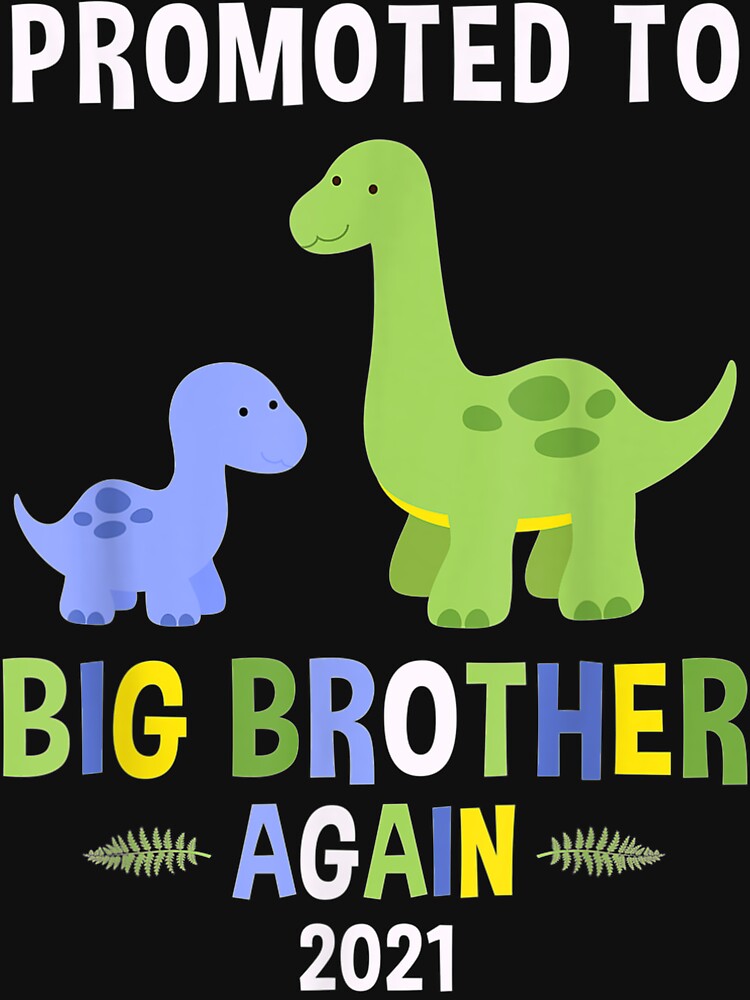Promoted To Big Brother Again 2021 Brontosaurus Dinosaur by ErnestoStudio
