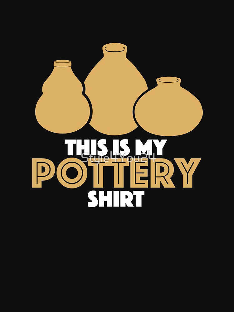 This Is My Pottery Shirt Ceramics Porcelain Clay Ceramicist Gift by Style4You24