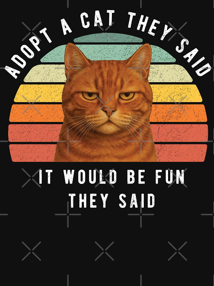 Funny Orange Cat Adopt A Cat They Said Sarcastic Humor by d247