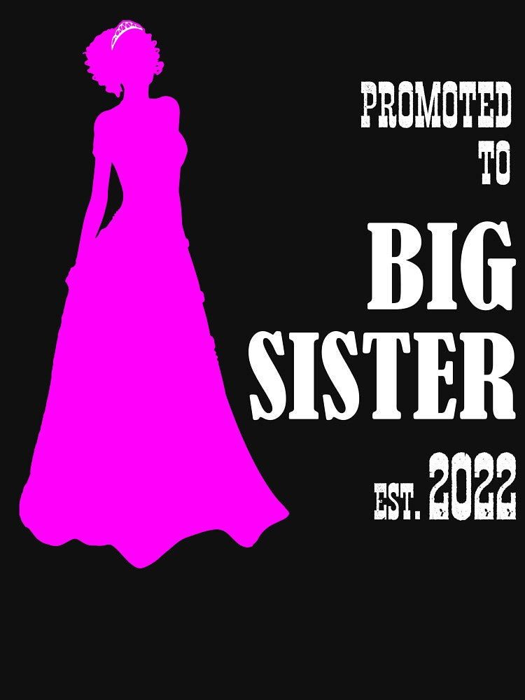 PROMOTED TO BIG SISTER - EST. 2022 by Danicus666