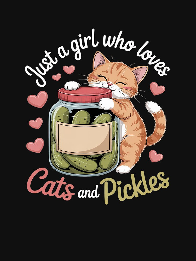 Just A Girl Who Loves Cats And Pickles. Funny Cats Pickles by ToggleBet