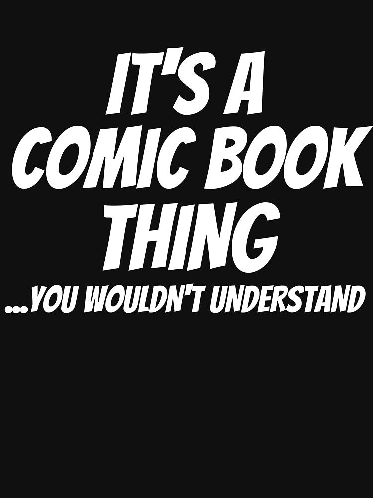 It's A Comic Book Thing by TeePartyHost
