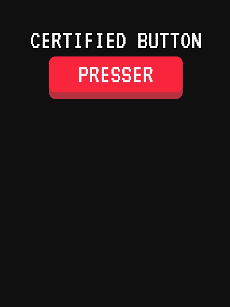 Certified Button Presser by Nol1ytv