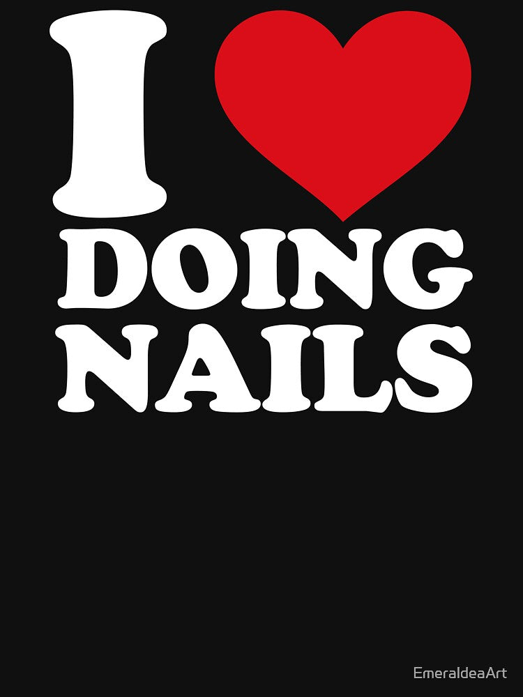 I Love Doing Nails – White Text Red Heart Design by EmeraldeaArt