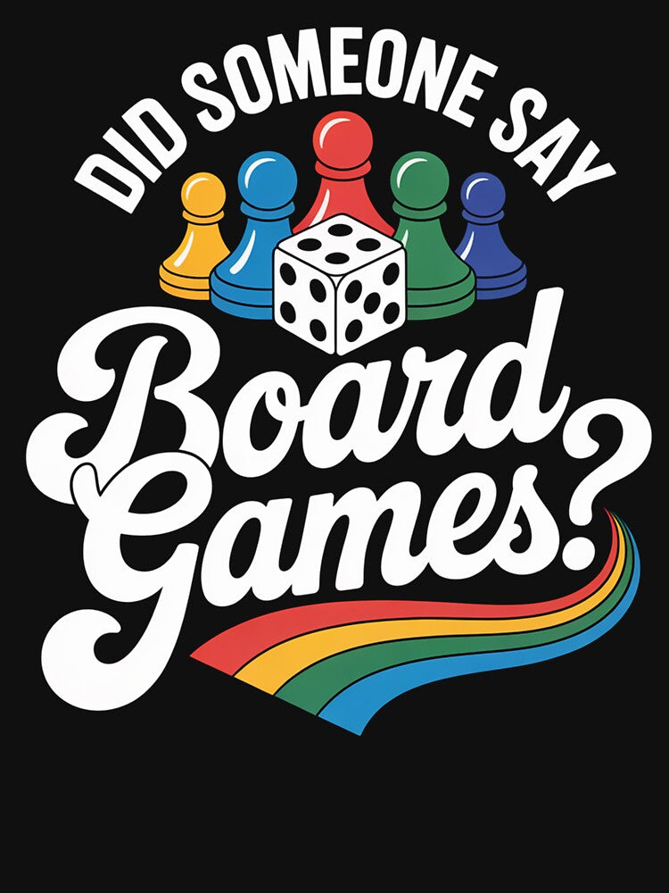 Did Someone Say Board Games by DianaStantzo
