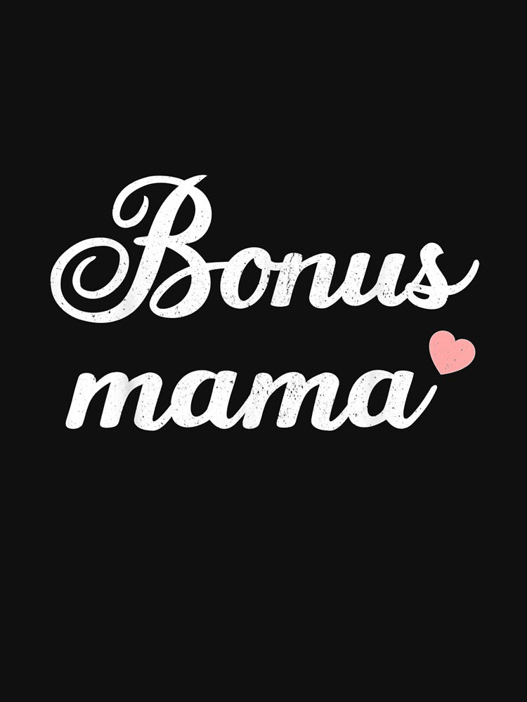 Funny Bonus Mama Stepmom Mothers Day Mom Mother & Mommy Gift by MaryDImai