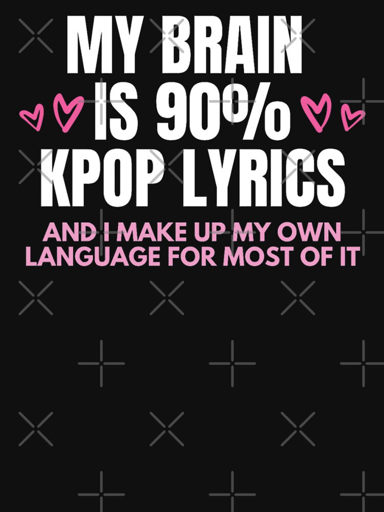 My Brain Is 90% Kpop Lyrics by Hyunnibear