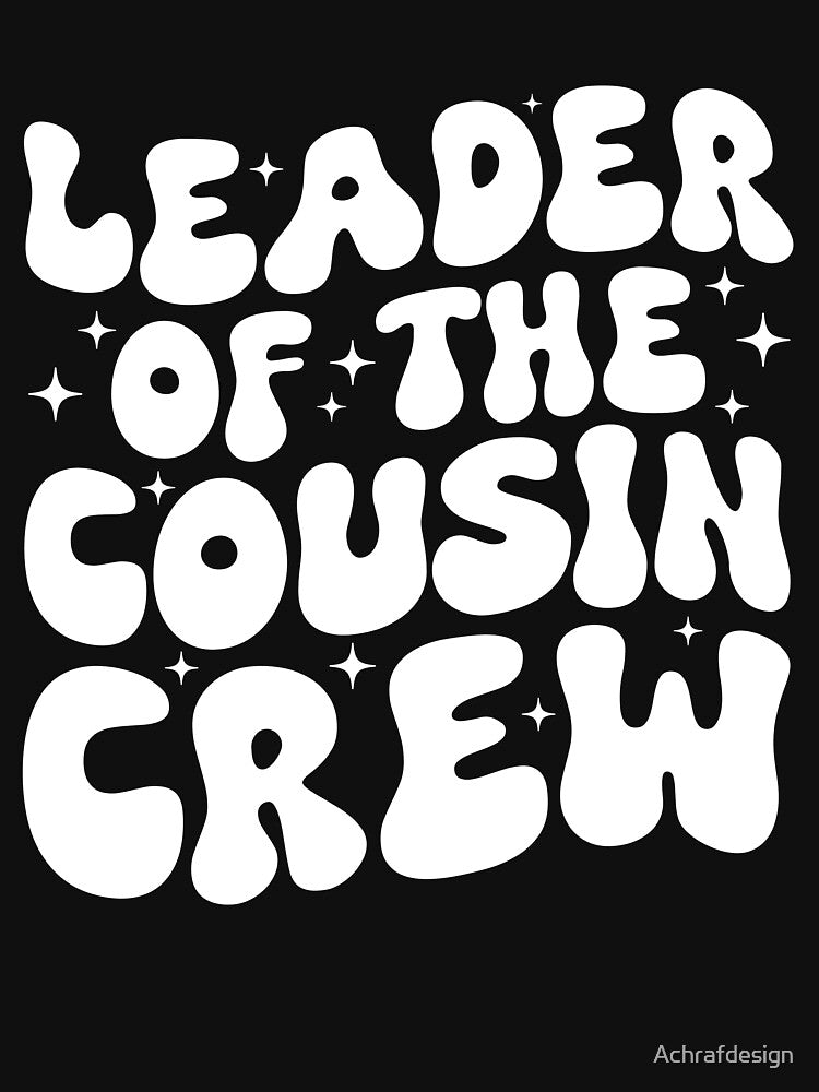 Leader Of The Cousin Crew Groovy Cousin Club Squad by Achrafdesign