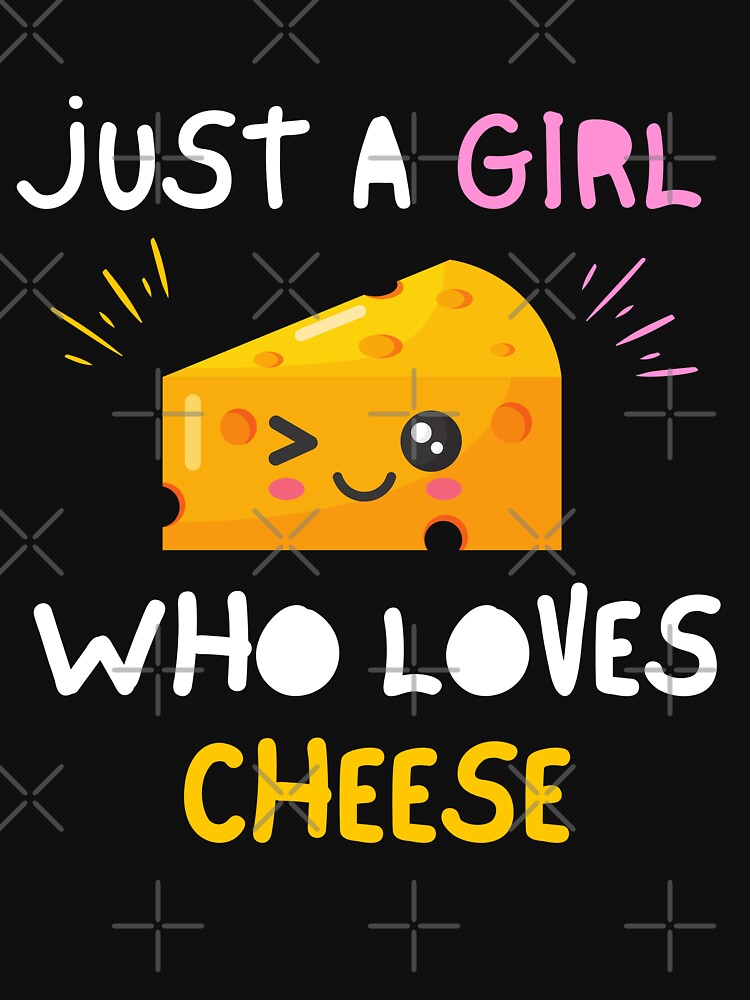 Just A Girl Who Loves Cheese Funny Women Saying by kALENZI