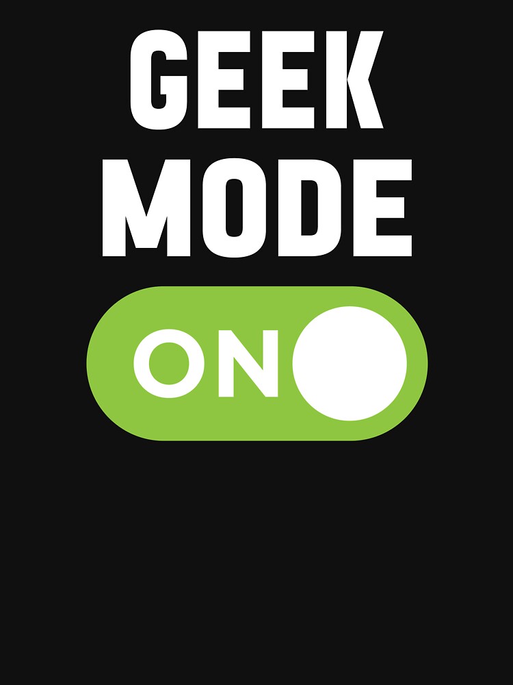 Geek Mode On by freshLayer