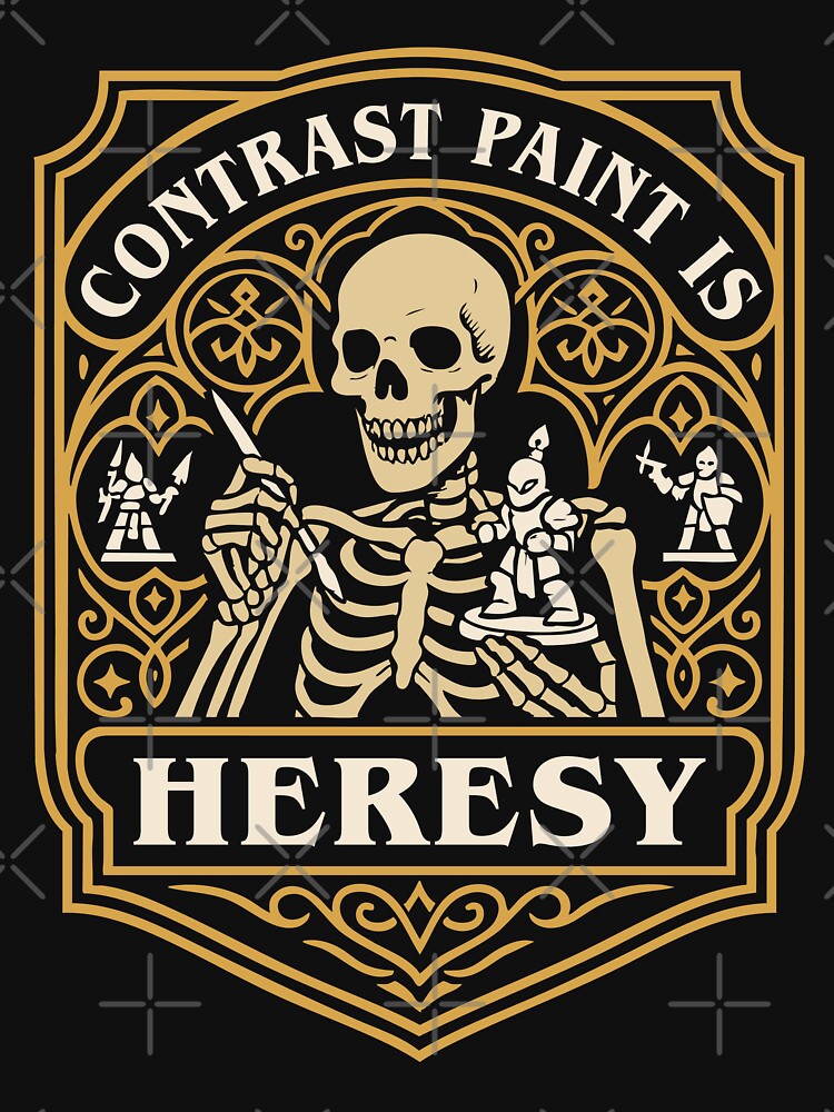 Funny Wargaming Quote Contrast Paint is Heresy by pixeptional