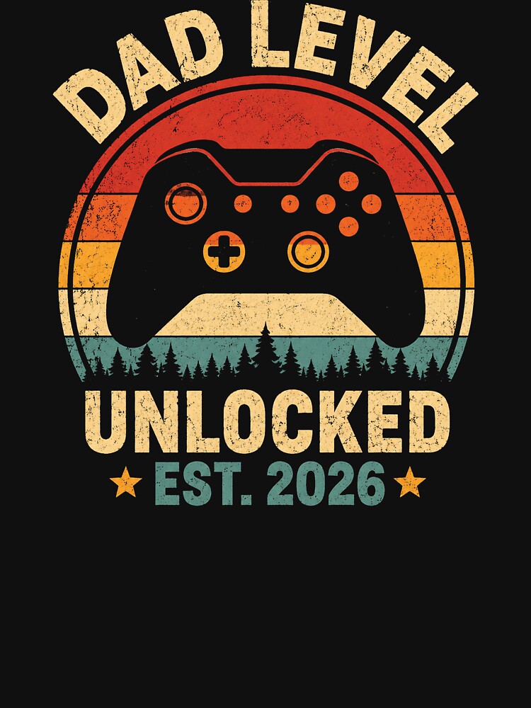 Dad Level Unlocked 2026 Leveled Up To Daddy Video Gamer Dad by Naviiraart