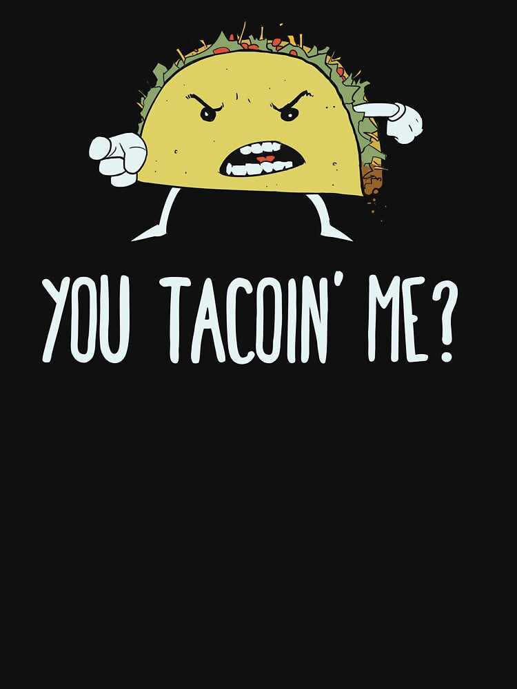 You Tacoin' Me? by SpartanArt