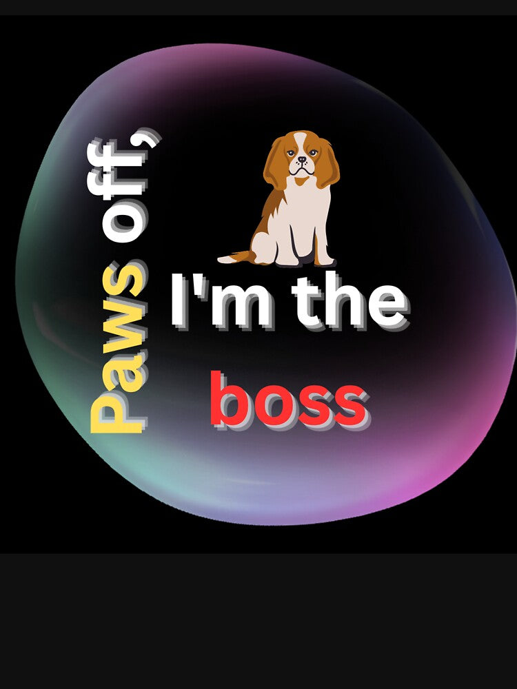 Paws off, I'm the boss by SSMC DREAM DESIGN