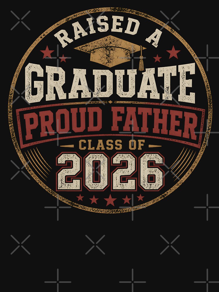Proud dad of Graduate 2026 Shirt – Raised a Graduate Dad Gift – Class of 2026 Graduation by THREE LITTLE BEANS
