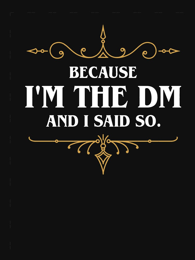 Because I&39;m the Master and I Said So Funny Tabletop RPG Meme E by AmandRosen