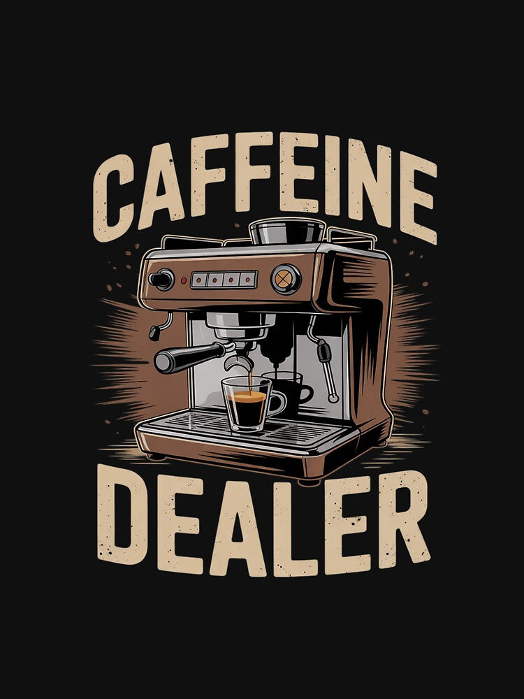 Caffeine Dealer Espresso for Coffee Lover and Barista by MythWoot