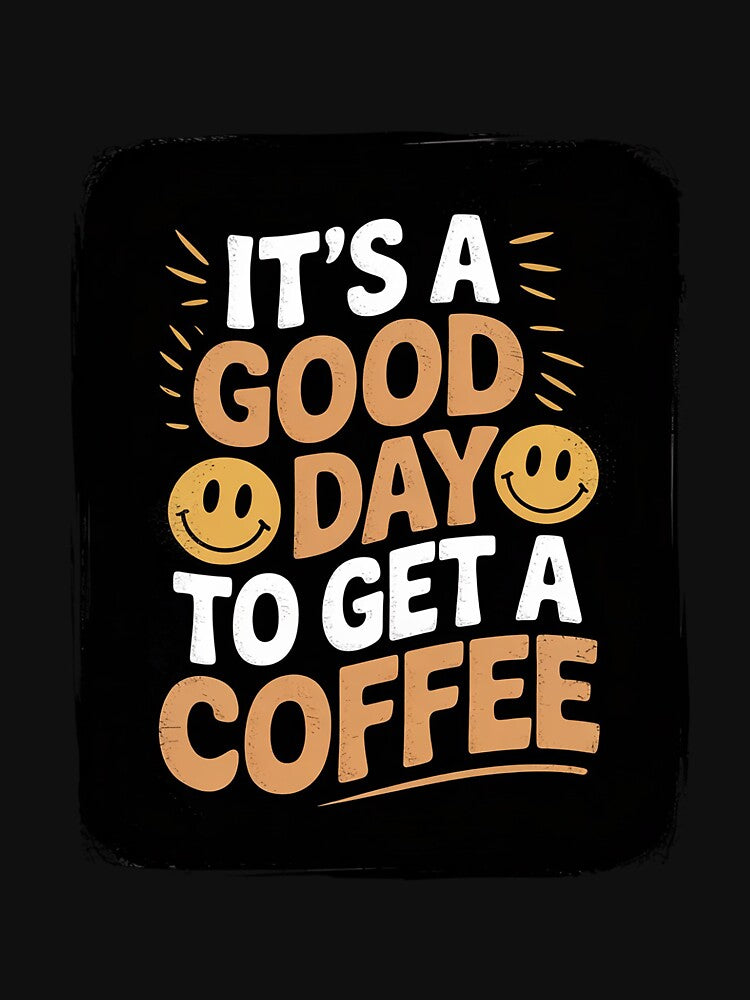 It's A Good Day To Get A Coffee Lover Barista Women by MythWoot