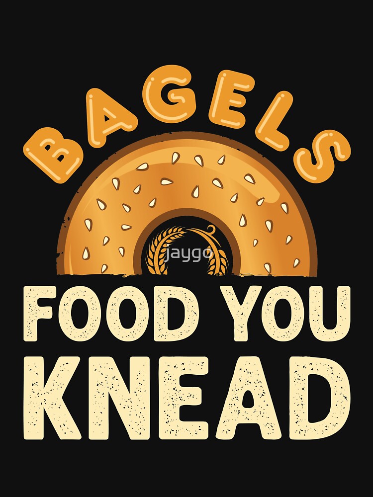 Bagels Food You Knead by jaygo