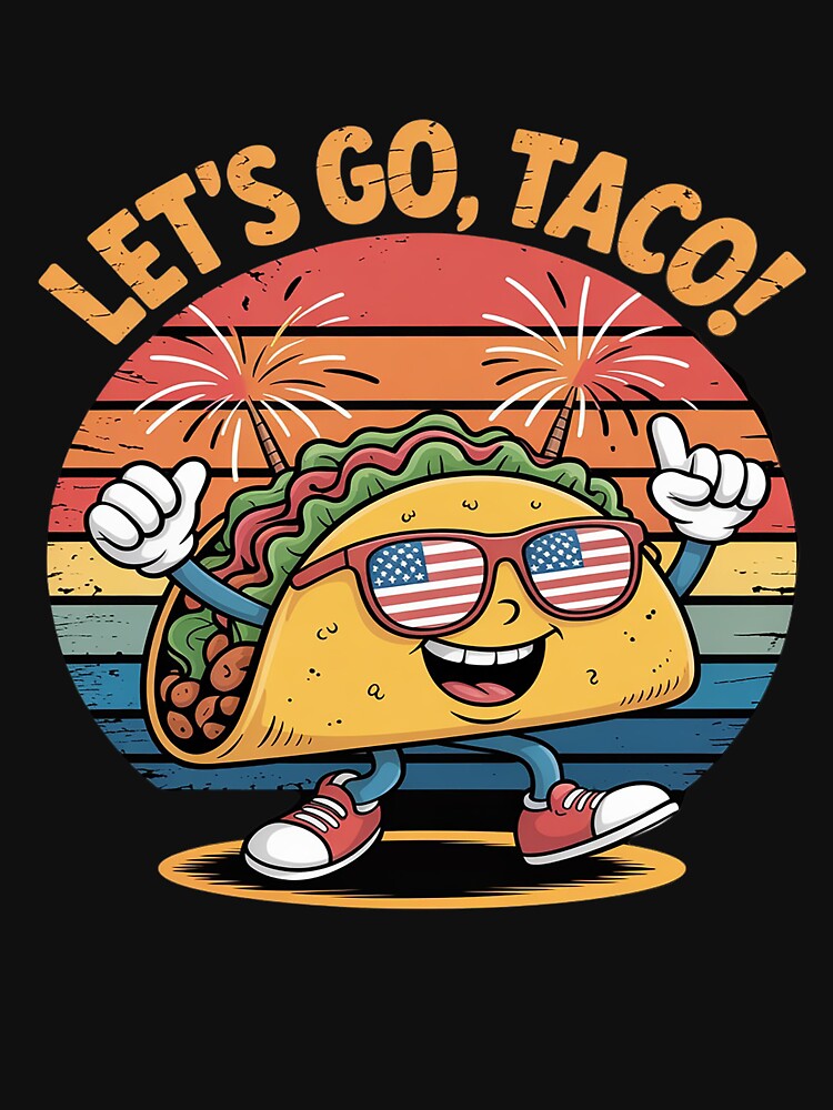 Funny Taco Let's Go Taco 4th of july by LeeEvans222