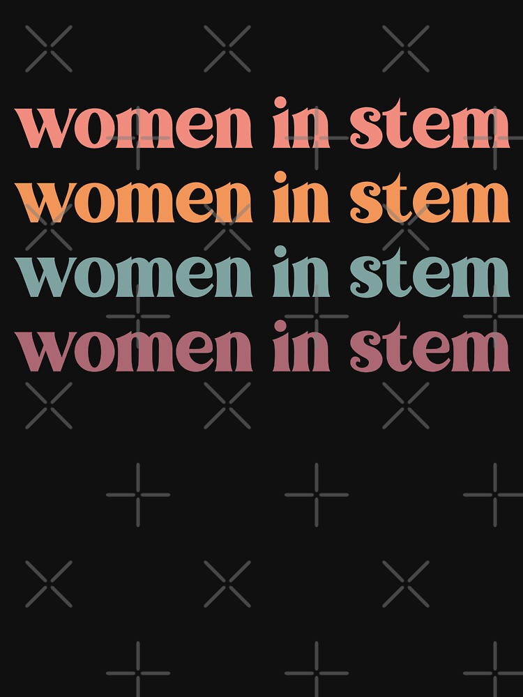 Women In Stem by MystroDesigns
