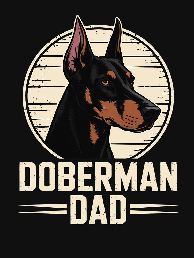 Doberman Dad - Father's Day Dog Owner Canine Pet Animal Love by MelSurf