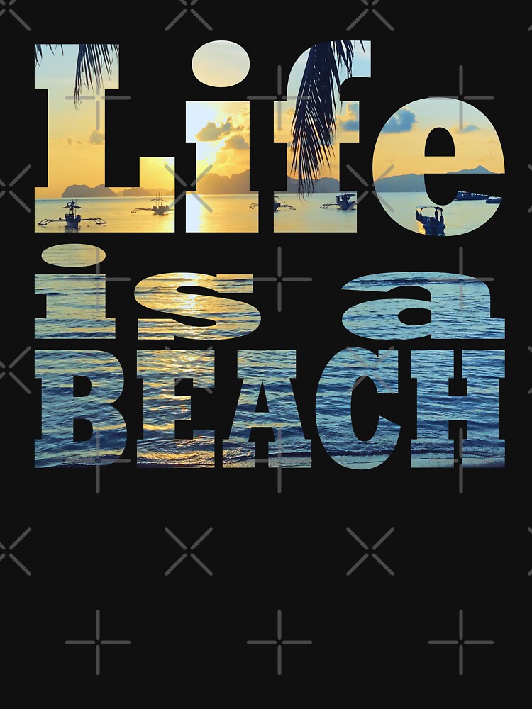 LIFE is a BEACH by plzLOOK