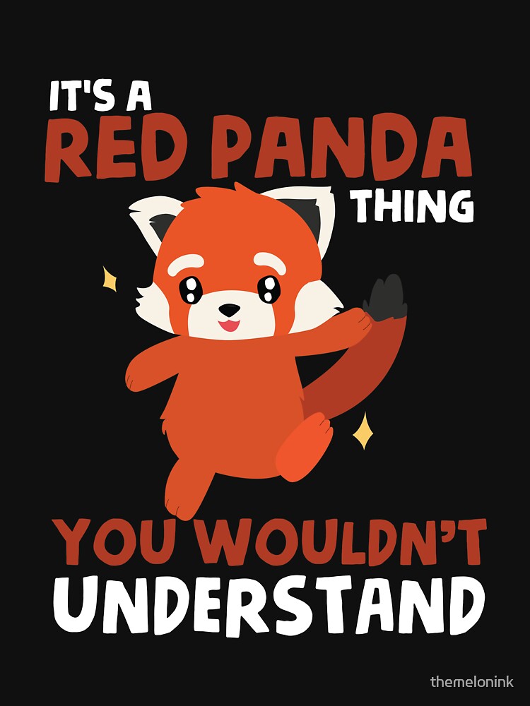 Red Panda T Shirt - You wouldn't Understand by themelonink