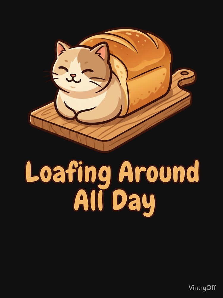 Loafing Around All Day Cute Cat Bread Vintry Off by VintryOff