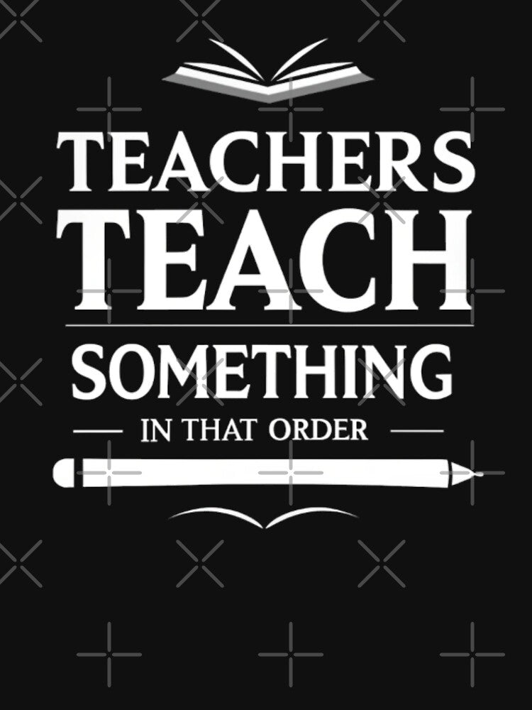 Funny Teacher Quote Graphic Design for Educators by Yas_oma