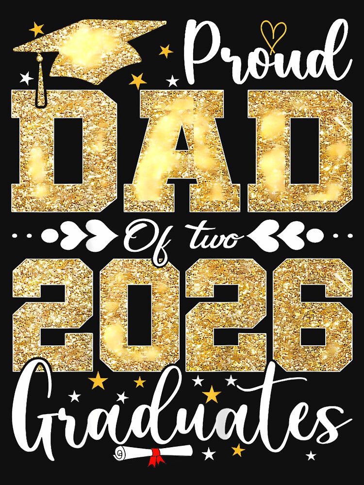 Proud Dad of Two 2026 Graduates Senior Dad of Graduate by GreggRoss